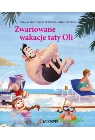 Zwariowane wakacje taty Oli. Tata Oli. Tom 2