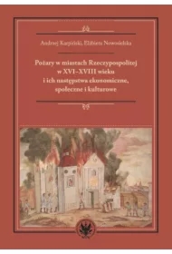 Pożary w miastach Rzeczypospolitej w XVI-XVIII w.