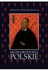 Skoworodiana polskie: Recepcja myśli filozoficznej