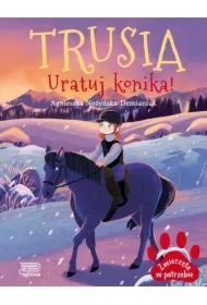 Zwierzęta w potrzebie. Trusia. Uratuj konika!