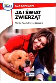 Pewny start. Czytam sam. Ja i świat zwierząt
