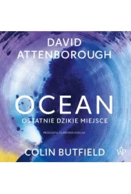 Ocean. Ostatnie dzikie miejsce