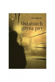 Ostatnich gryzą psy