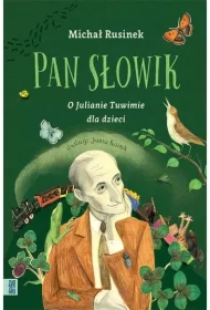Pan Słowik. O Julianie Tuwimie dla dzieci