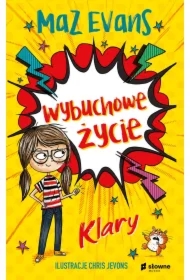 Wybuchowe życie Klary. Życie Klary. Tom 1
