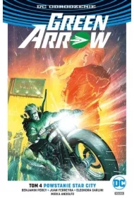 Powstanie Star City. Green Arrow. Tom 4