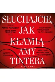 Słuchajcie, jak kłamią