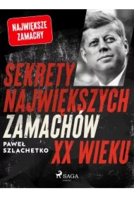 Sekrety największych zamachów XX wieku