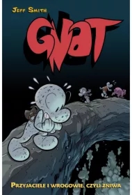 Przyjaciele i wrogowie, czyli żniwa. Bone-Gnat. Tom 3