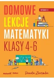 Domowe lekcje matematyki. Klasy 4-6