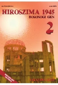 Hiroszima 1945. Bosonogi Gen tom 2