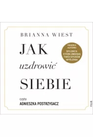 Jak uzdrowić siebie