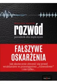 Fałszywe oskarżenia - poradnik dla mężczyzn