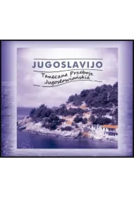 Jugoslavijo. Taneczne Przeboje Jugosłowiańskie