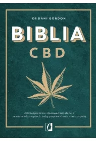 Biblia CBD. Jak stosować konopie, aby wzmocnić odporność i żyć dłużej