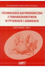 Technologia gastronomiczna z towaroznawstwem w pytaniach i zadaniach. Zeszyt ćwiczeń. Część 1