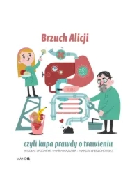 Brzuch Alicji czyli kupa prawdy o trawieniu