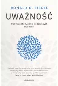 Uważność. Trening pokonywania codziennych trudności