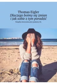 Dlaczego boimy się zmian i jak sobie z tym poradzić