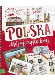 Polska. Mój ojczysty kraj
