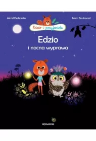 Edzio i nocna wyprawa. Edzio i przyjaciele