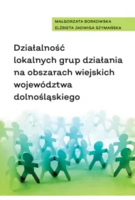 Działalność lokalnych grup działania na obszarach wiejskich województwa dolnośląskiego