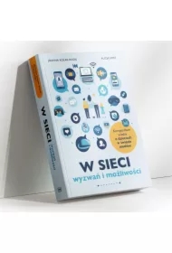 W sieci wyzwań i możliwości. Kompendium wiedzy o dzieciach w świecie mediów