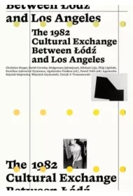 The 1982 Cultural Exchange Between Łódź and Los...