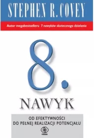8. Nawyk. Od efektywności do pełnej realizacji potencjału