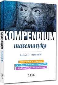 Kompendium. Matematyka. Liceum i technikum