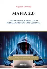 Mafia 2.0 .Jak organizacje przestępcze kreują wartość w erze cyfrowej.