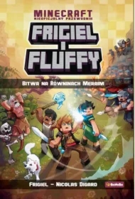 Bitwa na Równinach Meraim. Frigiel i Fluffy. Nieoficjalny przewodnik po świecie Netheru. Tom 4