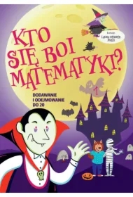 Kto się boi matematyki? Dodawanie i odejmowanie do 20