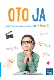 Oto ja. Podręcznik polonistyczno-społeczny. Klasa 3. Część 2