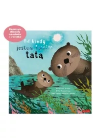 Od kiedy jestem twoim tatą