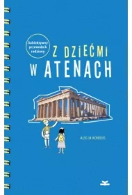 Z dziećmi w Atenach. Subiektywny przewodnik rodzinny