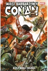 Kult Kogi Thuna. Conan. Miecz barbarzyńcy. Tom 1