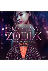 Erotyczny zodiak: 10 opowiadań dla Wagi