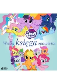 My Little Pony - Wielka księga opowieści