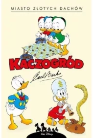 Miasto złotych dachów i inne historie z lat 1957-1958. Kaczogród. Tom 7