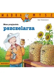 Mądra Mysz. Mam przyjaciela pszczelarza