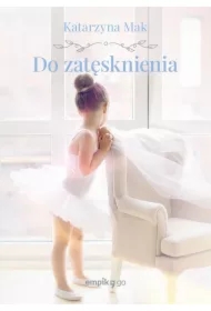 Do zatęsknienia