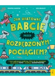 Jak uratować babcię przed rozpędzonym pociągiem?