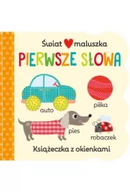 Pierwsze słowa. Świat maluszka. Książeczka z okienkami