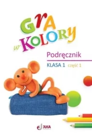 Gra w kolory. Podręcznik. Szkoła podstawowa. Klasa 1. Część 1