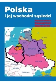 Polska i jej wschodni sąsiedzi