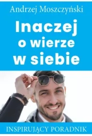 Inaczej o wierze w siebie