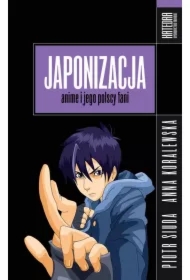 Japonizacja. Anime i jego polscy fani