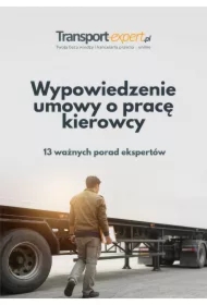 Wypowiedzenie umowy o pracę kierowcy - 13 ważnych porad ekspertów
