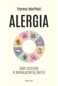 Alergia. Nasze uczulenia w zmieniającym się świecie